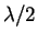 $\lambda/2$