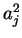 $a_j^2$
