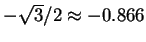 $-\sqrt{3}/2 \approx -0.866$