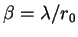 $\beta = \lambda/r_0$