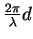 $\frac{2\pi}{\lambda} d$