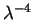 $\lambda^{-4}$
