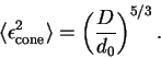 \begin{displaymath}
\langle \epsilon_{\rm cone}^2 \rangle =
\left( \frac{D}{d_0} \right) ^{5/3}.
\end{displaymath}