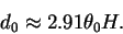 \begin{displaymath}
d_0 \approx 2.91 \theta_0 H.
\end{displaymath}