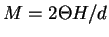 $M =2
\Theta H/d$