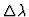 $\Delta\lambda$