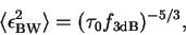 \begin{displaymath}
\langle \epsilon^2_{\rm BW} \rangle = (\tau_0 f_{\rm 3 dB})^{-5/3},
\end{displaymath}